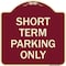 Signmission Short Term Parking Only Heavy-Gauge Aluminum Architectural Sign, 18" x 18", BU-1818-22967 A-DES-BU-1818-22967 - alternate 1
